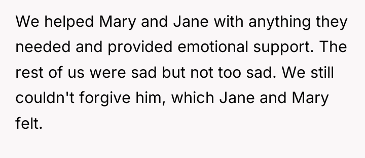 We helped Mary and Jane with anything they needed and...