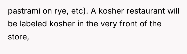 pastrami on rye, etc). A kosher restaurant will be labeled...