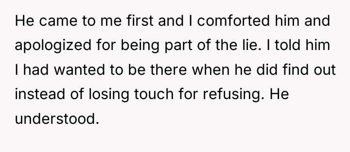 He came to me first and I comforted him and...