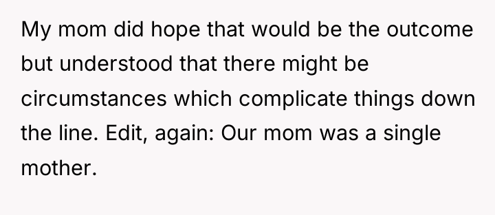 My mom did hope that would be the outcome but...