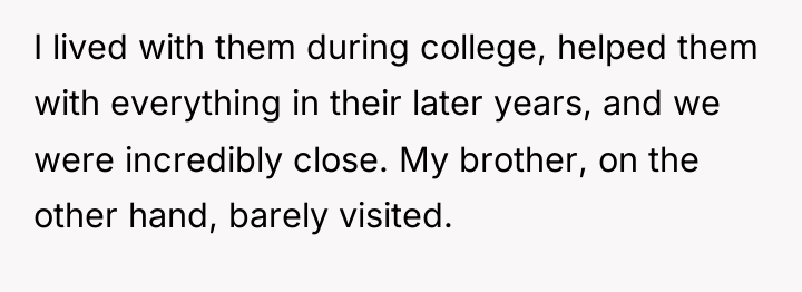 I lived with them during college, helped them with everything...
