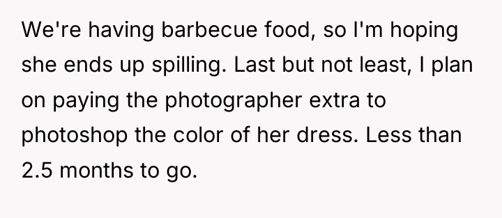We're having barbecue food, so I'm hoping she ends up...