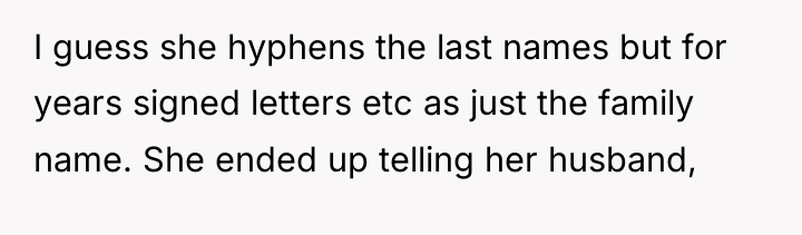 I guess she hyphens the last names but for years...