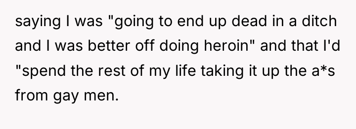 saying I was "going to end up dead in a...