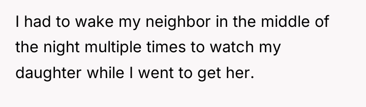 I had to wake my neighbor in the middle of...