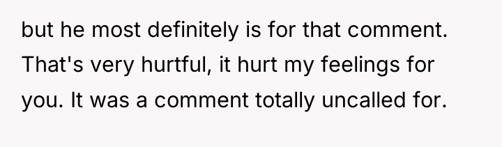 but he most definitely is for that comment. That's very...