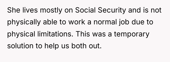 She lives mostly on Social Security and is not physically...