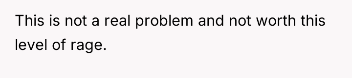 This is not a real problem and not worth this...