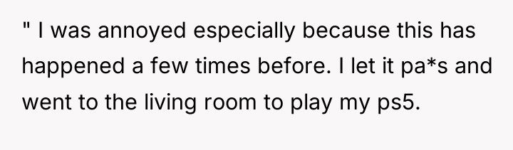 " I was annoyed especially because this has happened a...