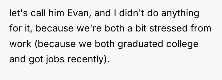 let's call him Evan, and I didn't do anything for...