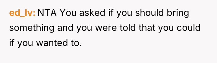 ed_lv NTA You asked if you should bring something and...