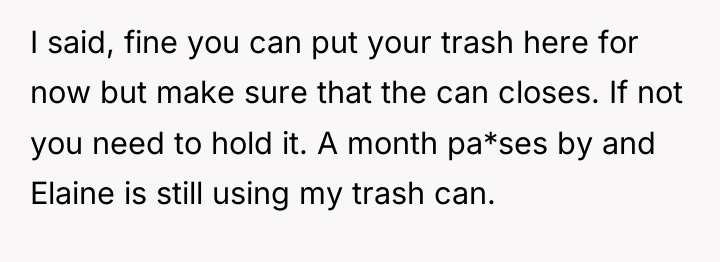 I said, fine you can put your trash here for...