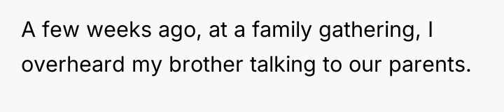 A few weeks ago, at a family gathering, I overheard...