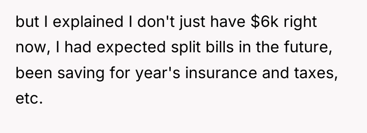 but I explained I don't just have $6k right now,...