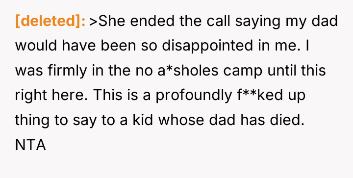 [deleted] >She ended the call saying my dad would have...