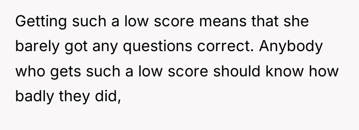 Getting such a low score means that she barely got...