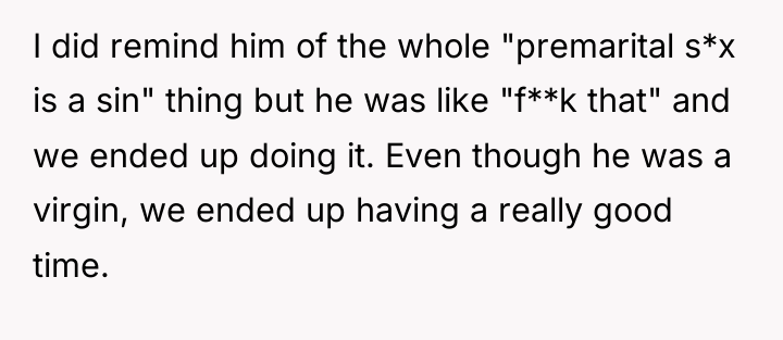 I did remind him of the whole "premarital s*x is...