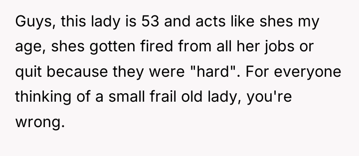 Guys, this lady is 53 and acts like shes my...
