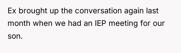 Ex brought up the conversation again last month when we...