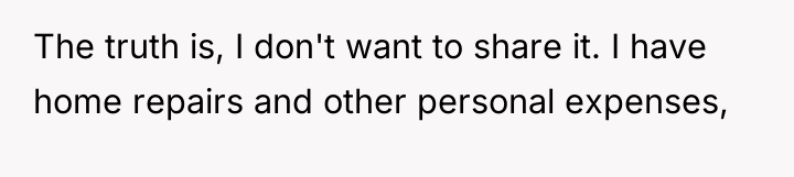 The truth is, I don't want to share it. I...
