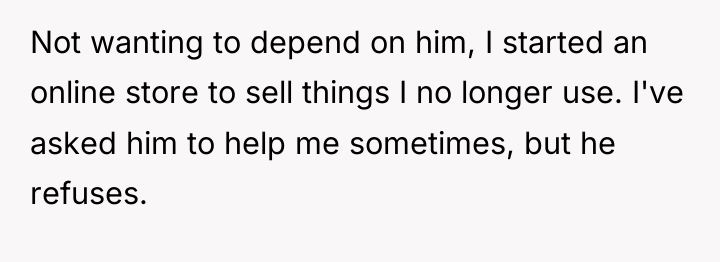 Not wanting to depend on him, I started an online...