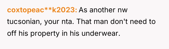 coxtopeac**k2023 As another nw tucsonian, your nta. That man don't...
