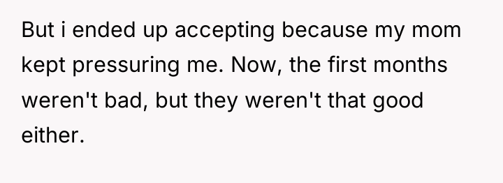 But i ended up accepting because my mom kept pressuring...