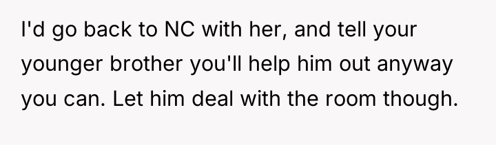 I'd go back to NC with her, and tell your...