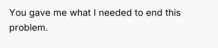 You gave me what I needed to end this problem.