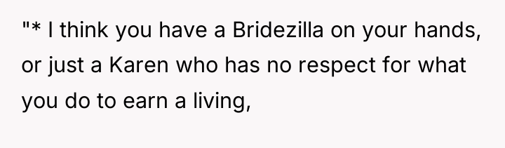 "* I think you have a Bridezilla on your hands,...