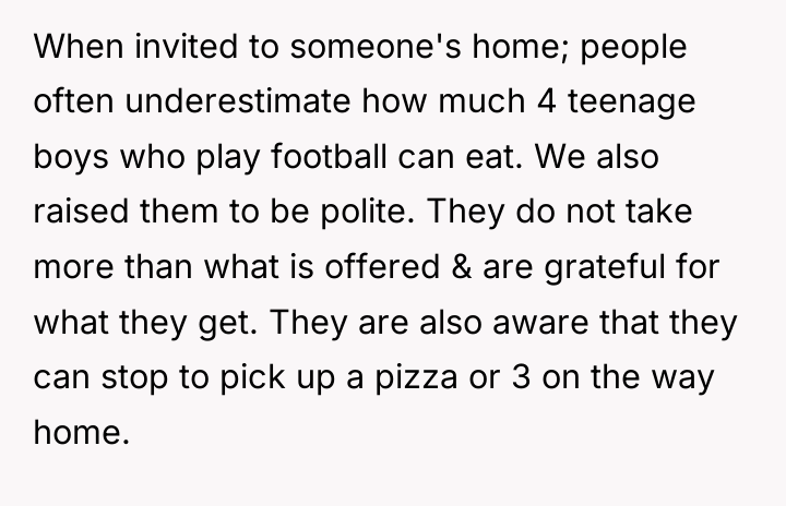 When invited to someone's home; people often underestimate how much...