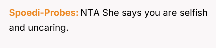 Spoedi-Probes NTA She says you are selfish and uncaring.