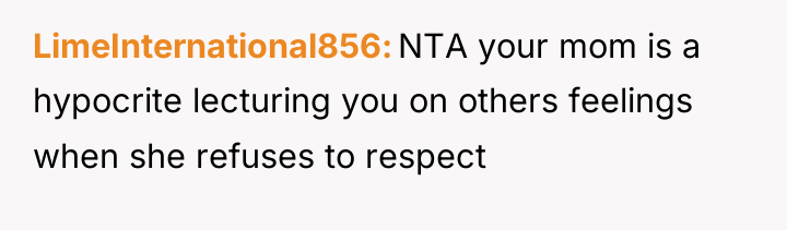 LimeInternational856 NTA your mom is a hypocrite lecturing you on...