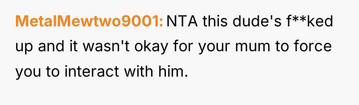 MetalMewtwo9001 NTA this dude's f**ked up and it wasn't okay...