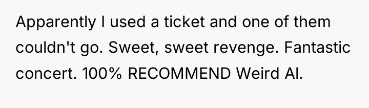 Apparently I used a ticket and one of them couldn't...