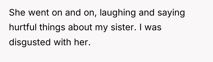 She went on and on, laughing and saying hurtful things...