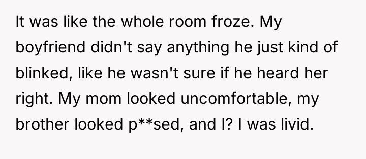 It was like the whole room froze. My boyfriend didn't...