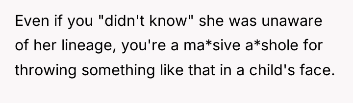 Even if you "didn't know" she was unaware of her...