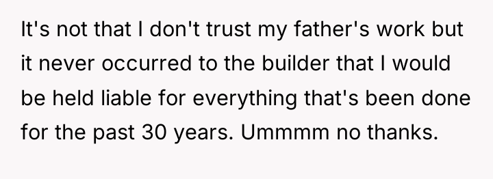It's not that I don't trust my father's work but...