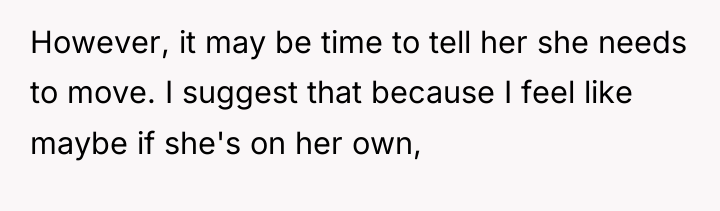 However, it may be time to tell her she needs...