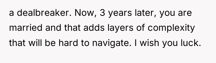 a dealbreaker. Now, 3 years later, you are married and...