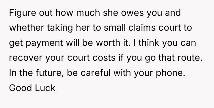 Figure out how much she owes you and whether taking...