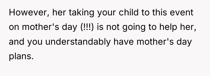 However, her taking your child to this event on mother's...