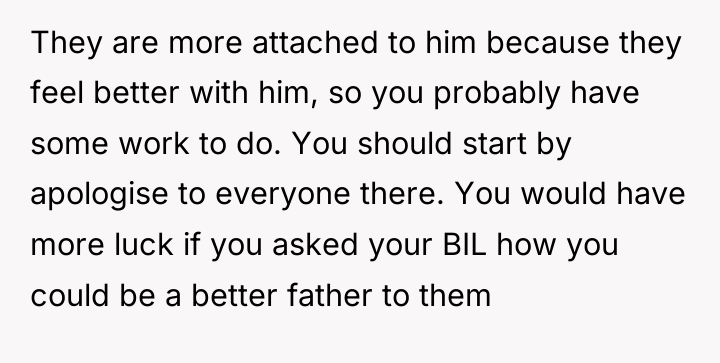 They are more attached to him because they feel better...