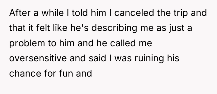 After a while I told him I canceled the trip...