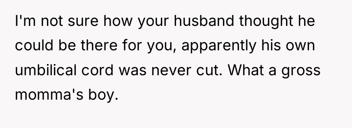 I'm not sure how your husband thought he could be...