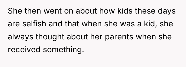 She then went on about how kids these days are...