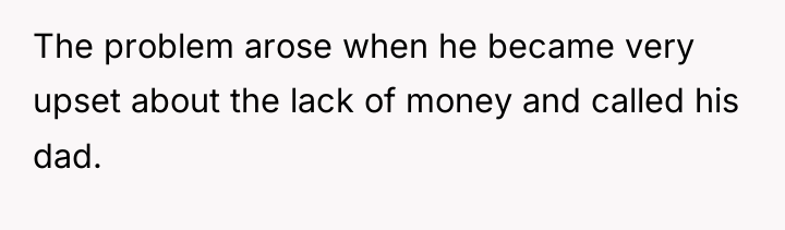 The problem arose when he became very upset about the...