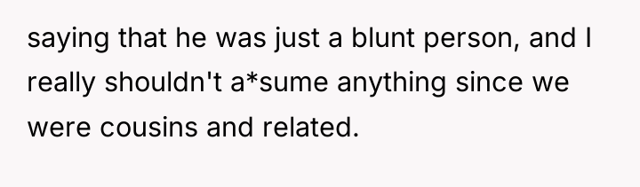 saying that he was just a blunt person, and I...