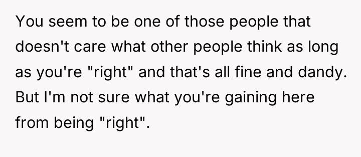 You seem to be one of those people that doesn't...